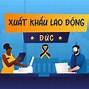 Đức Có Tuyển Xuất Khẩu Lao Động Không