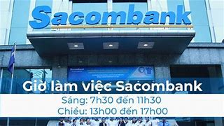 Giờ Mở Cửa Của Sacombank