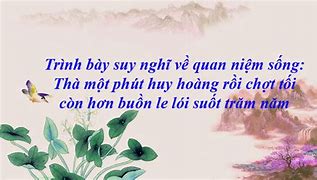 Một Phút Huy Hoàng Rồi Chợt Tắt Còn Hơn Le Lói Suốt Trăm Năm