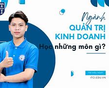 Quản Trị Kinh Doanh Học Môn Gì