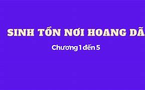 Sinh Tôn Nơi Hoang Dã Thuyết Minh Tập 1 Thuyết Minh Tvhay