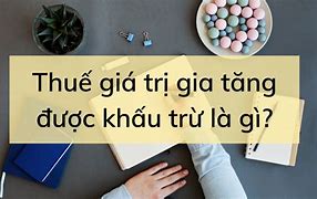 Vat Không Được Khấu Trừ Hạch Toán Vào Đâu